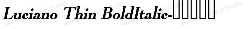 Luciano Thin BoldItalic字体转换